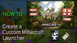 Creating a Custom Minecraft Launcher