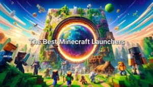 The Best Minecraft Launchers to use